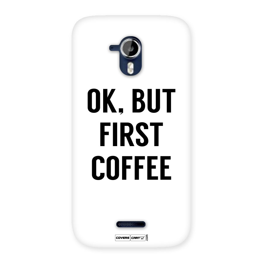 OK But First Coffee (White) Back Case for Micromax Canvas Magnus A117