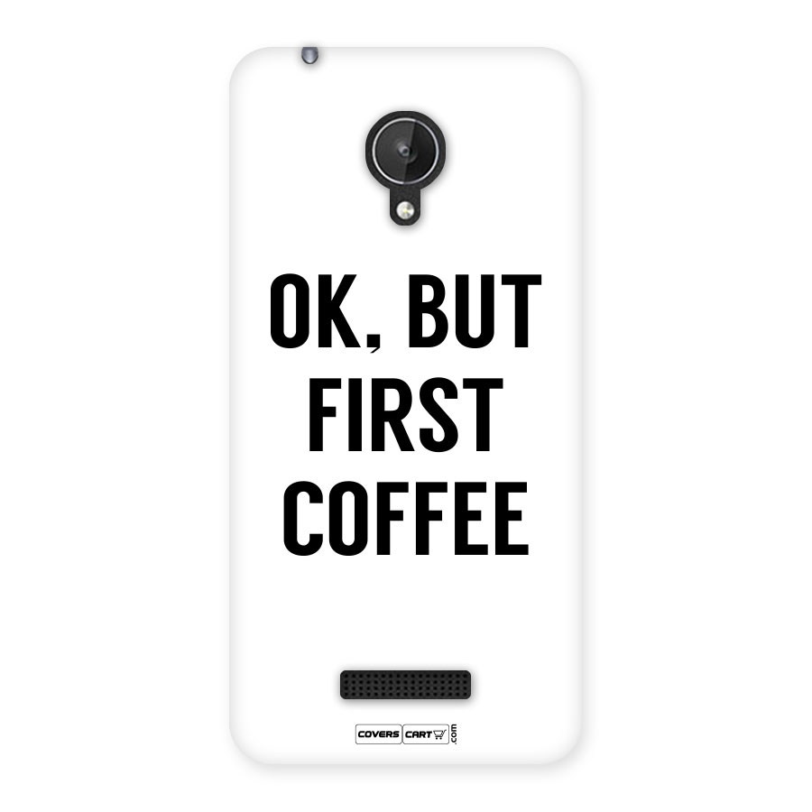 OK But First Coffee (White) Back Case for Micromax Canvas Spark Q380