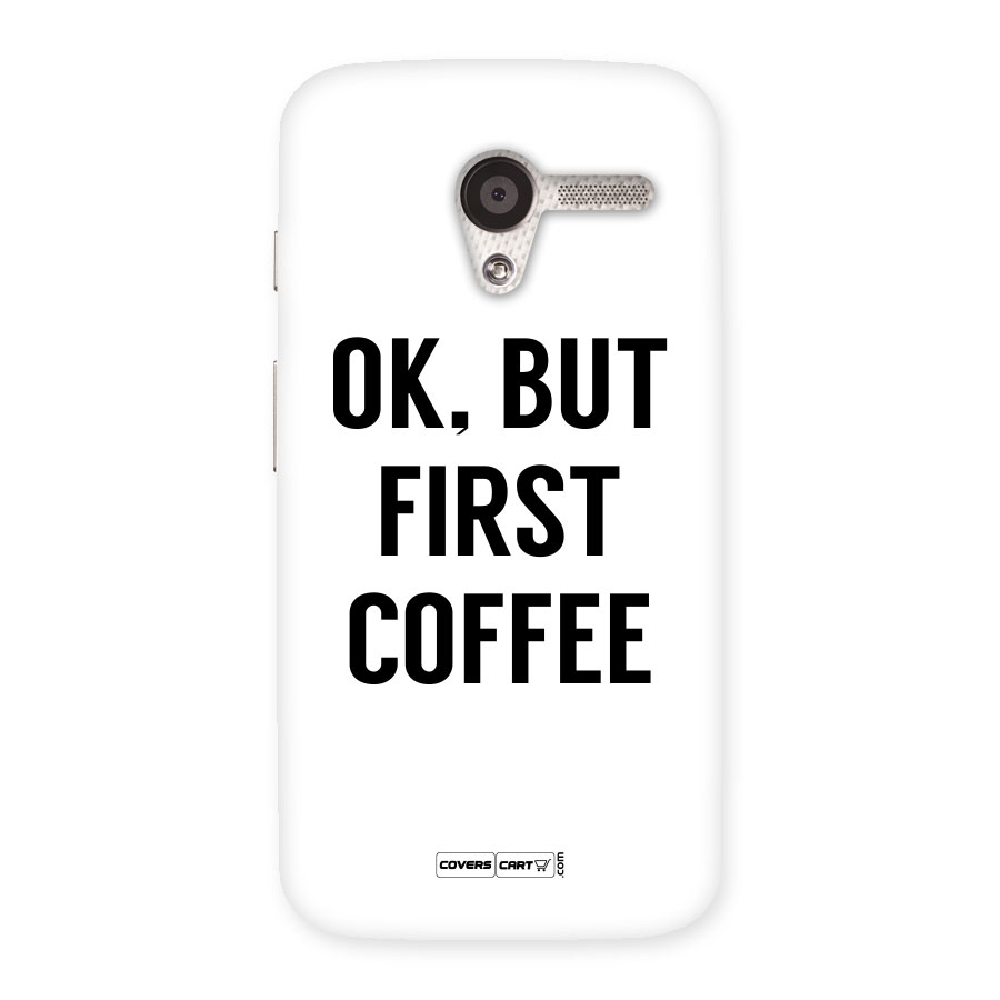 OK But First Coffee (White) Back Case for Moto X