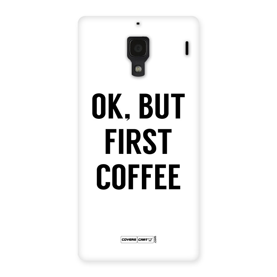 OK But First Coffee (White) Back Case for Redmi 1S