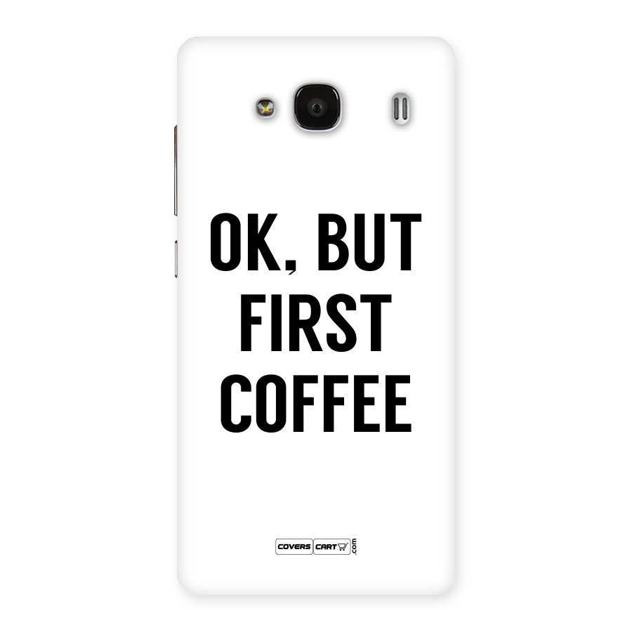 OK But First Coffee (White) Back Case for Redmi 2