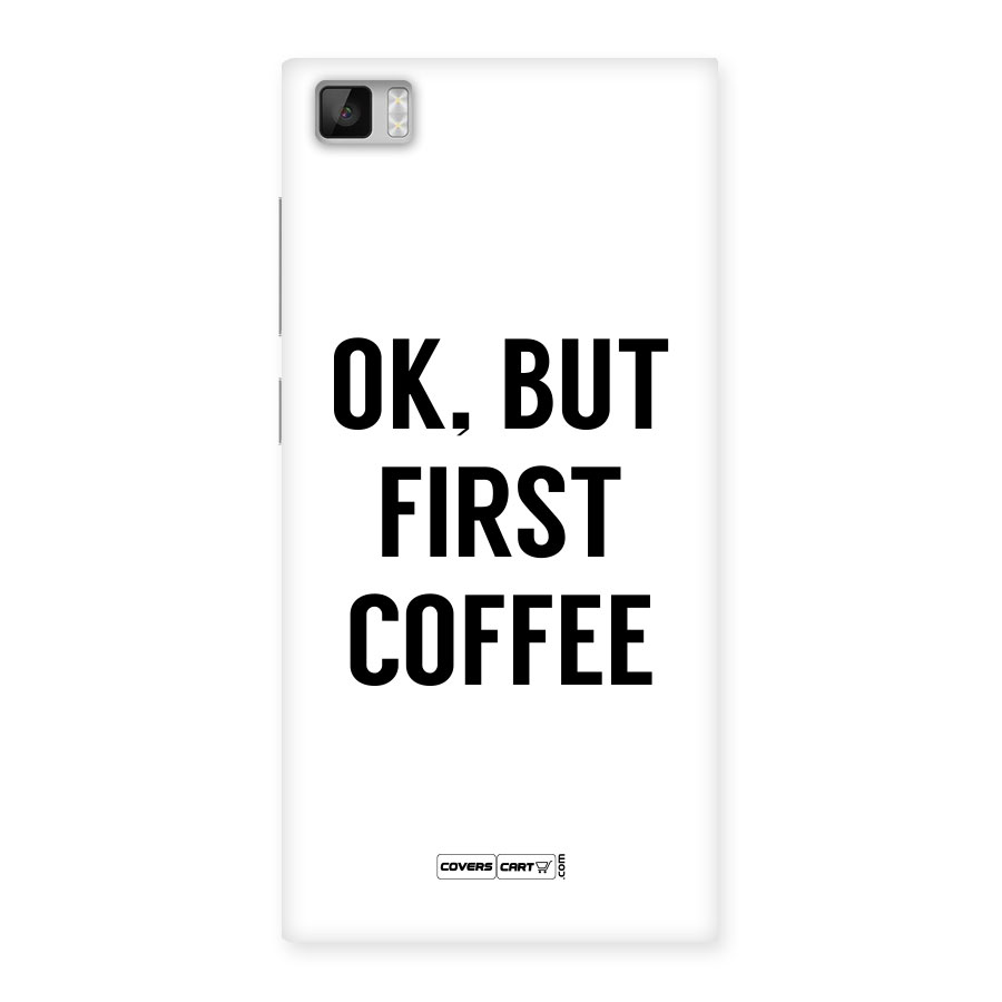 OK But First Coffee (White) Back Case for Xiaomi Mi3