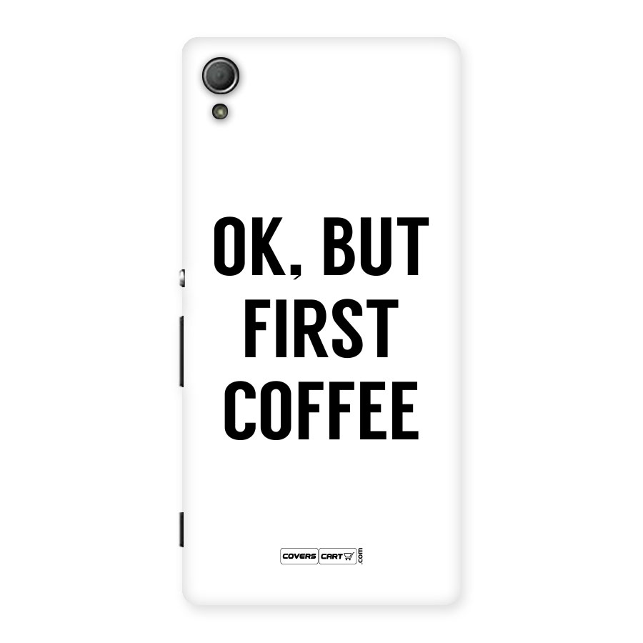OK But First Coffee (White) Back Case for Xperia Z4