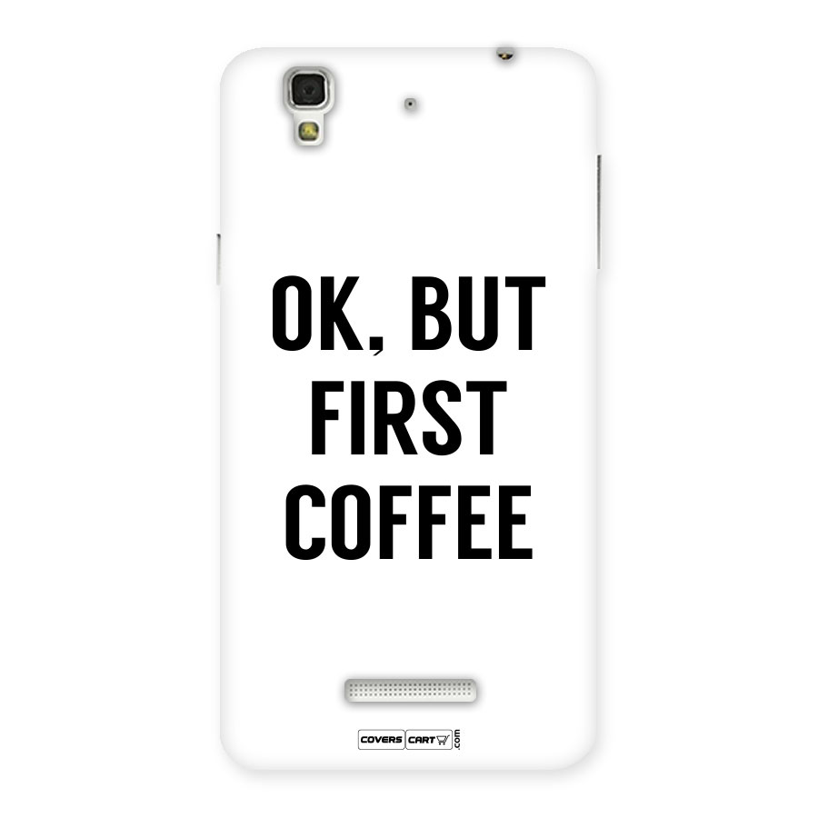 OK But First Coffee (White) Back Case for Yu Yureka
