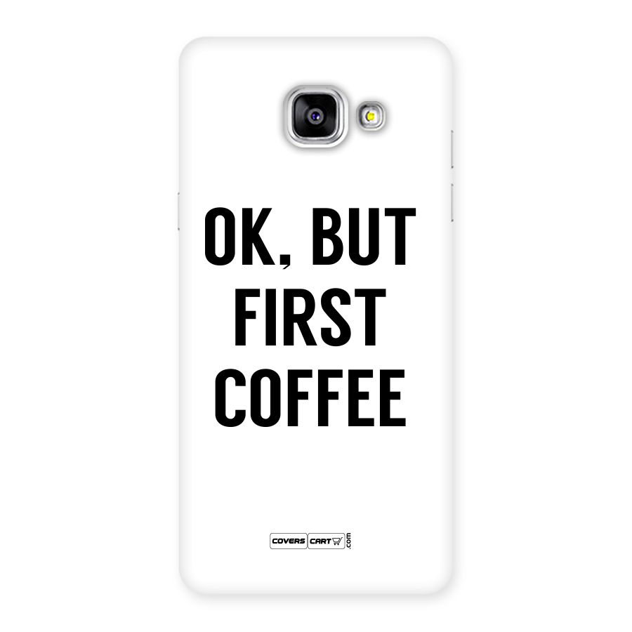 OK But First Coffee Back Case for Galaxy A5 2016