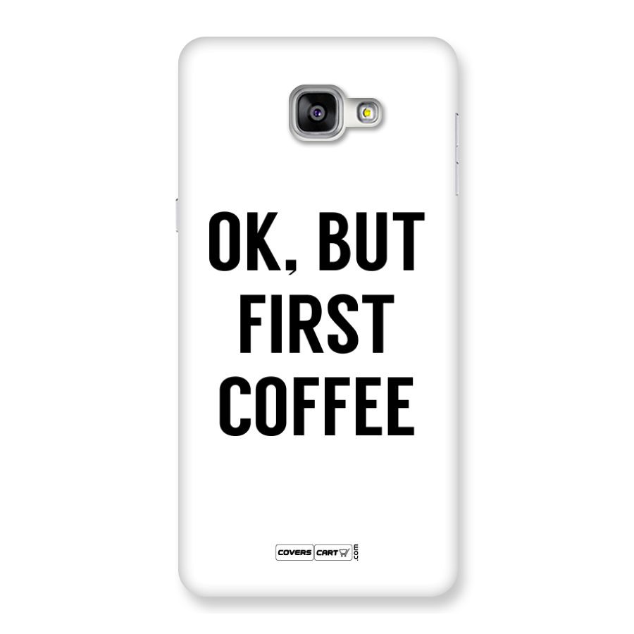 OK But First Coffee Back Case for Galaxy A9