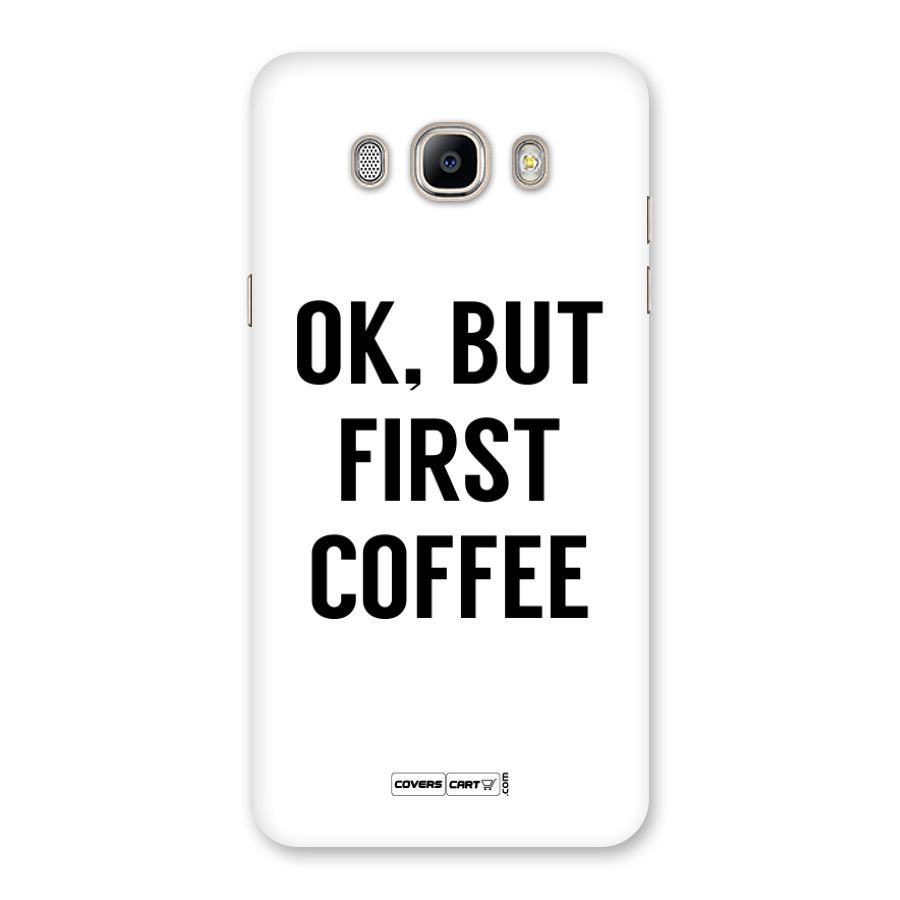 OK But First Coffee Back Case for Galaxy On8