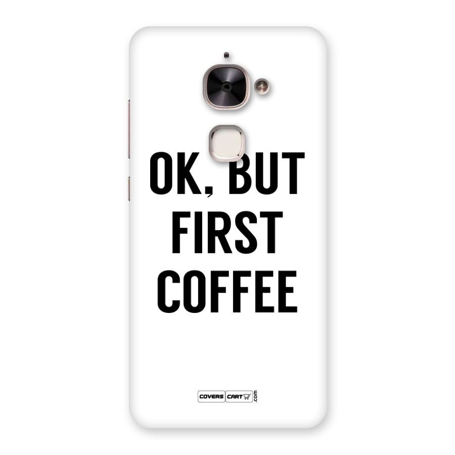OK But First Coffee Back Case for Le 2