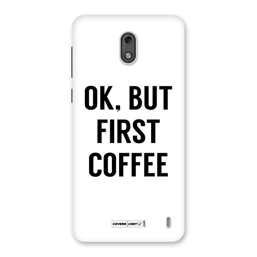 OK But First Coffee Back Case for Nokia 2
