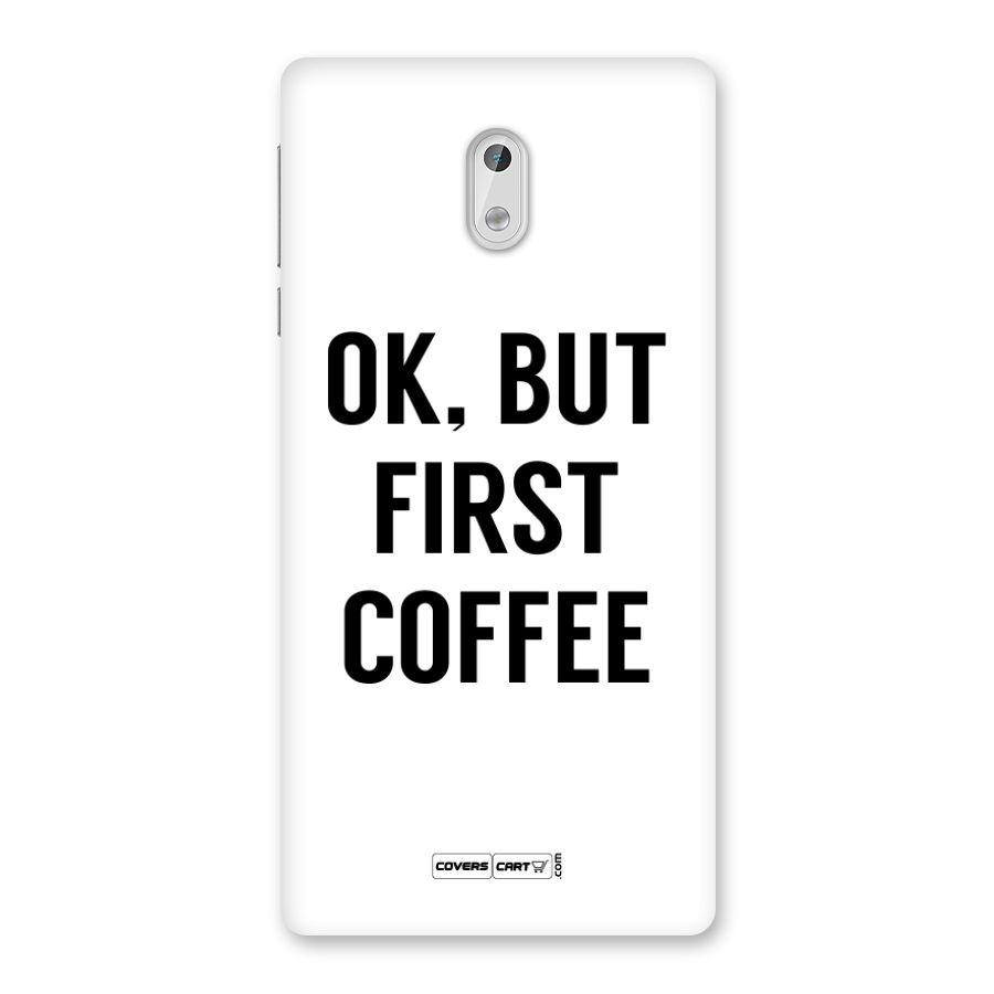 OK But First Coffee Back Case for Nokia 3