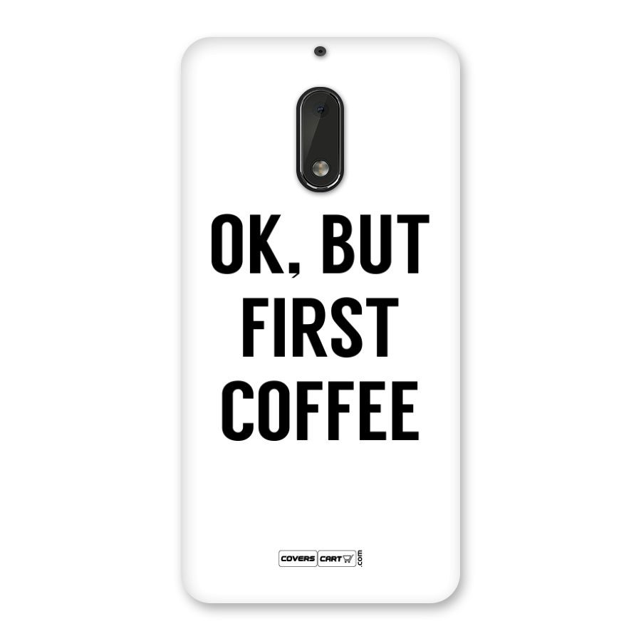 OK But First Coffee Back Case for Nokia 6