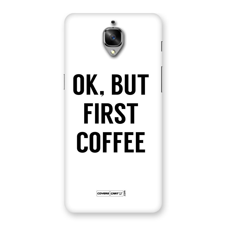 OK But First Coffee Back Case for OnePlus 3