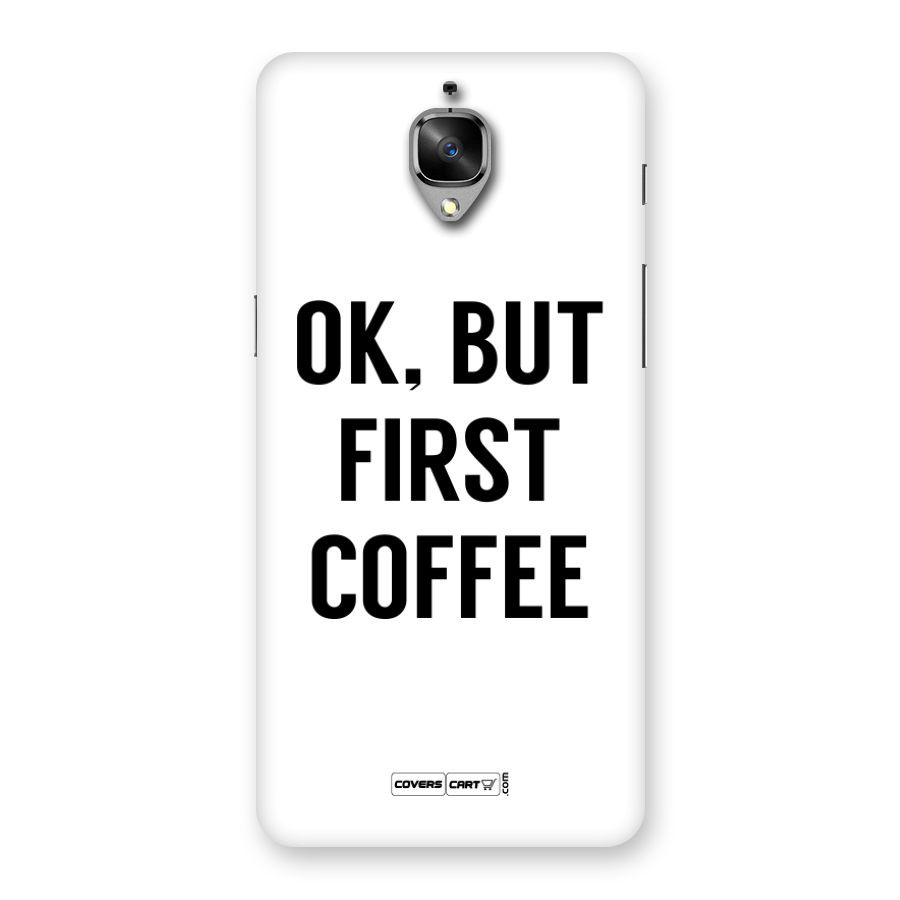 OK But First Coffee Back Case for OnePlus 3T