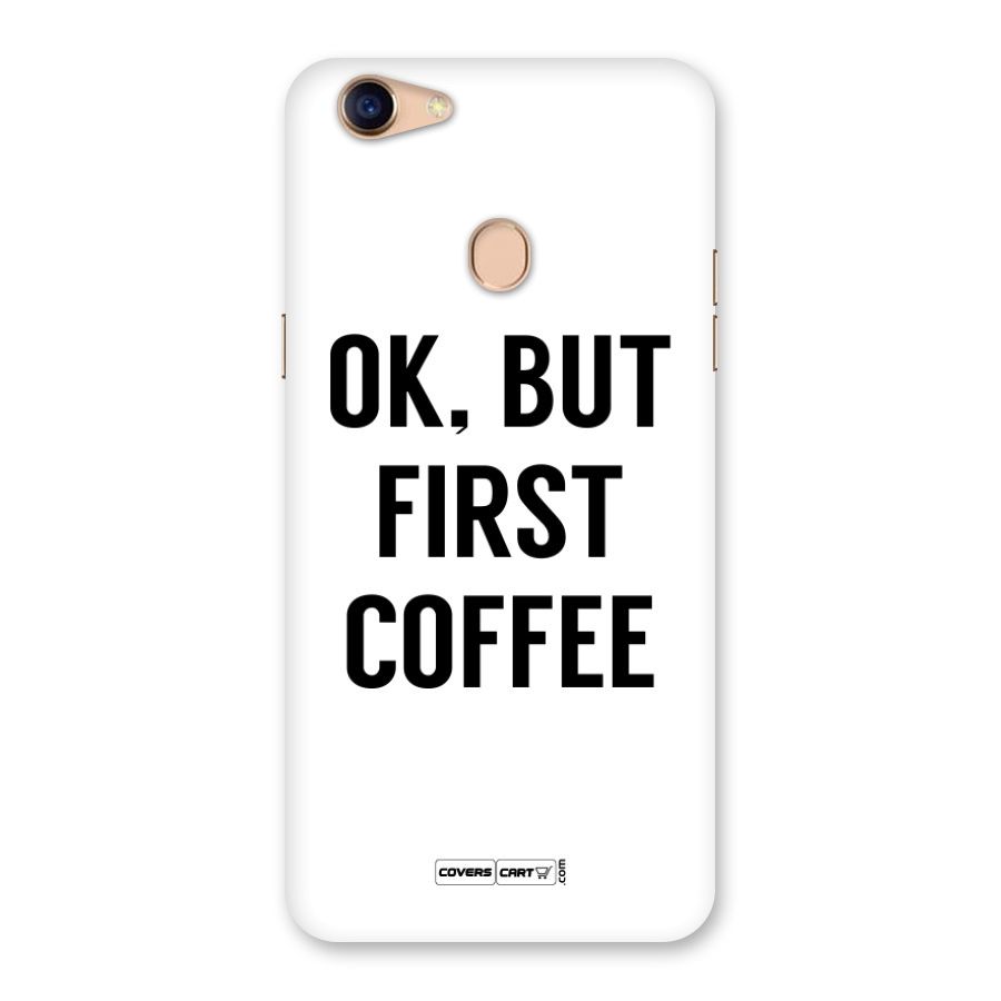 OK But First Coffee Back Case for Oppo F5