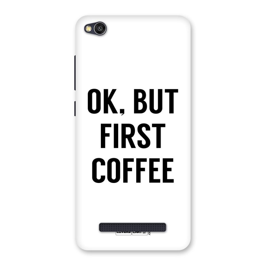 OK But First Coffee Back Case for Redmi 4A