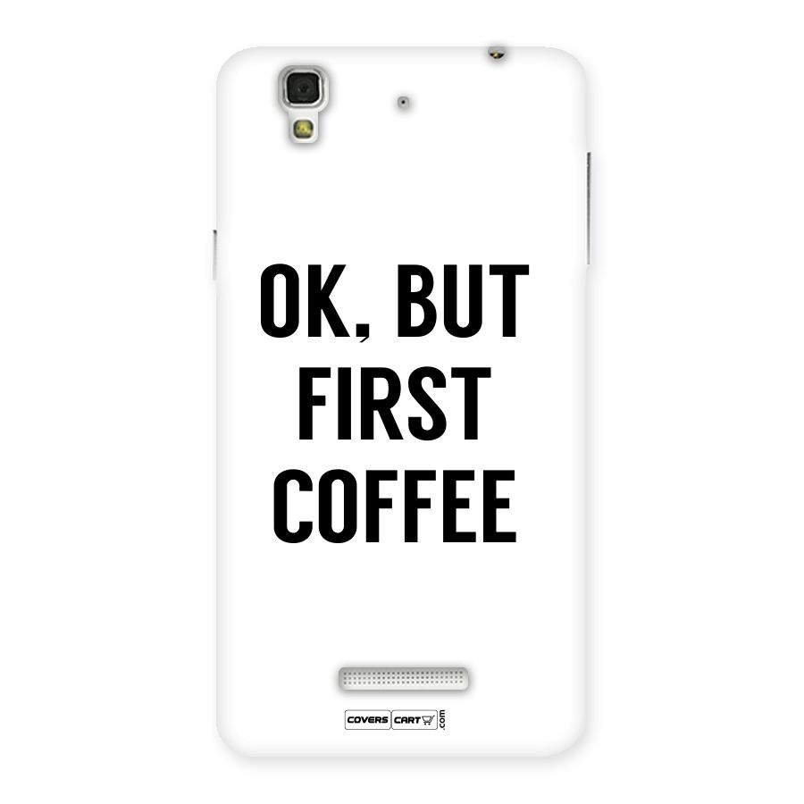 OK But First Coffee Back Case for YU Yureka Plus