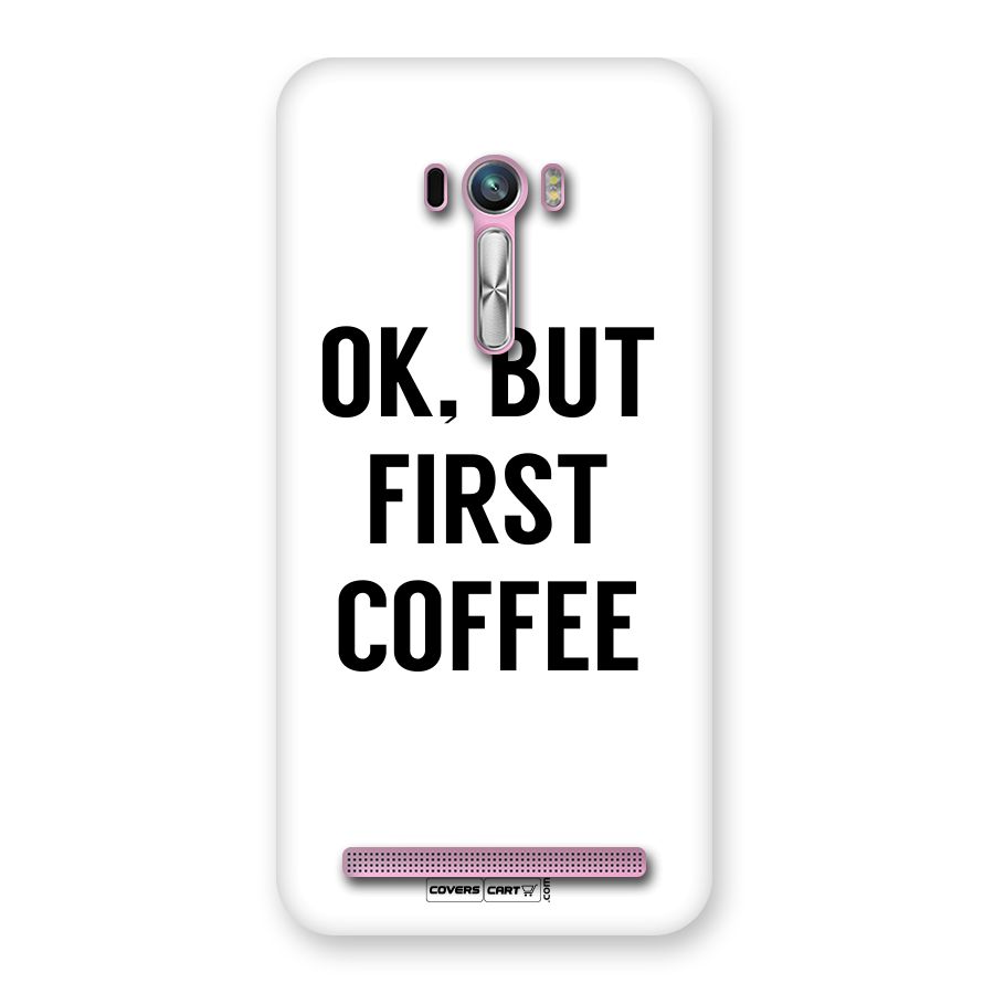 OK But First Coffee Back Case for Zenfone Selfie