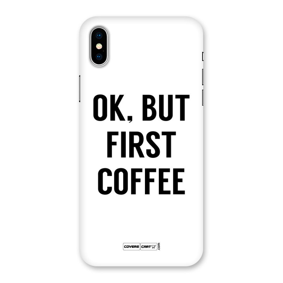 OK But First Coffee Back Case for iPhone X