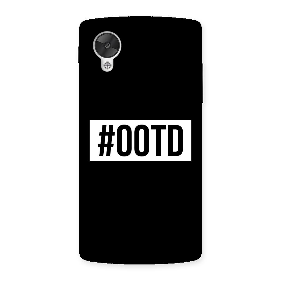 OOTD Back Case for Google Nexsus 5