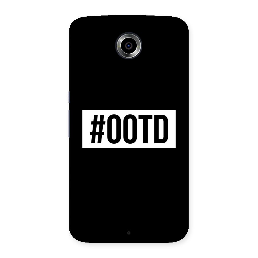 OOTD Back Case for Nexsus 6