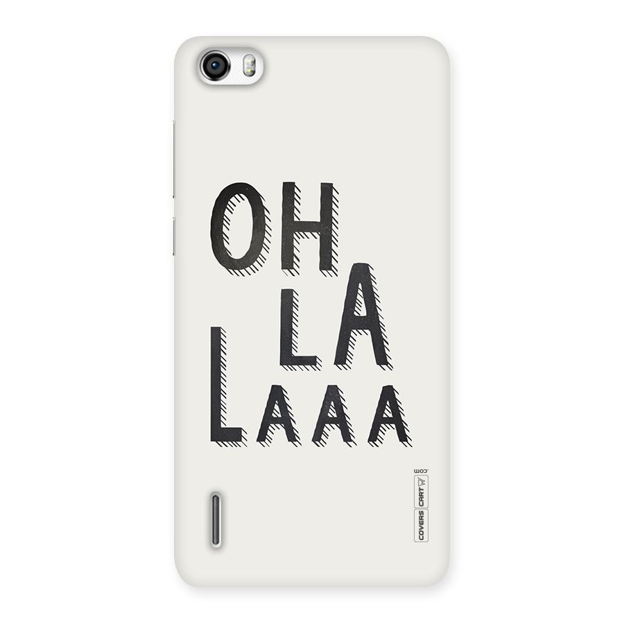 Oh La La Back Case for Honor 6