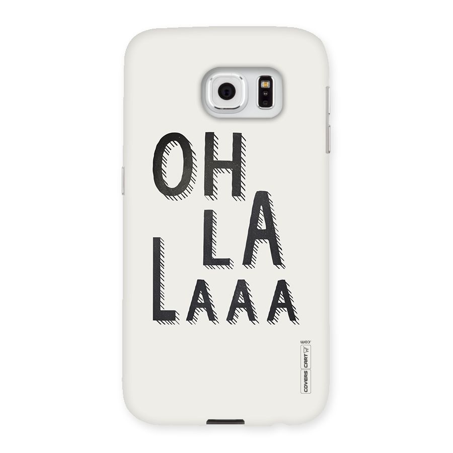 Oh La La Back Case for Samsung Galaxy S6