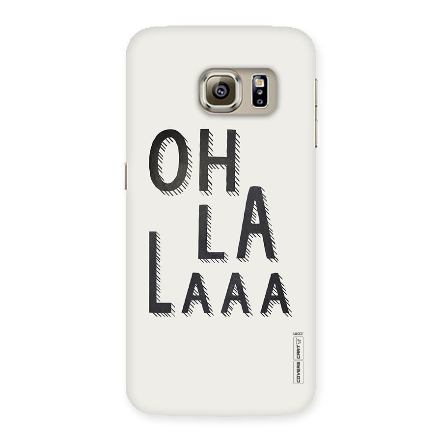 Oh La La Back Case for Samsung Galaxy S6 Edge