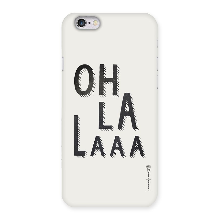 Oh La La Back Case for iPhone 6 6S