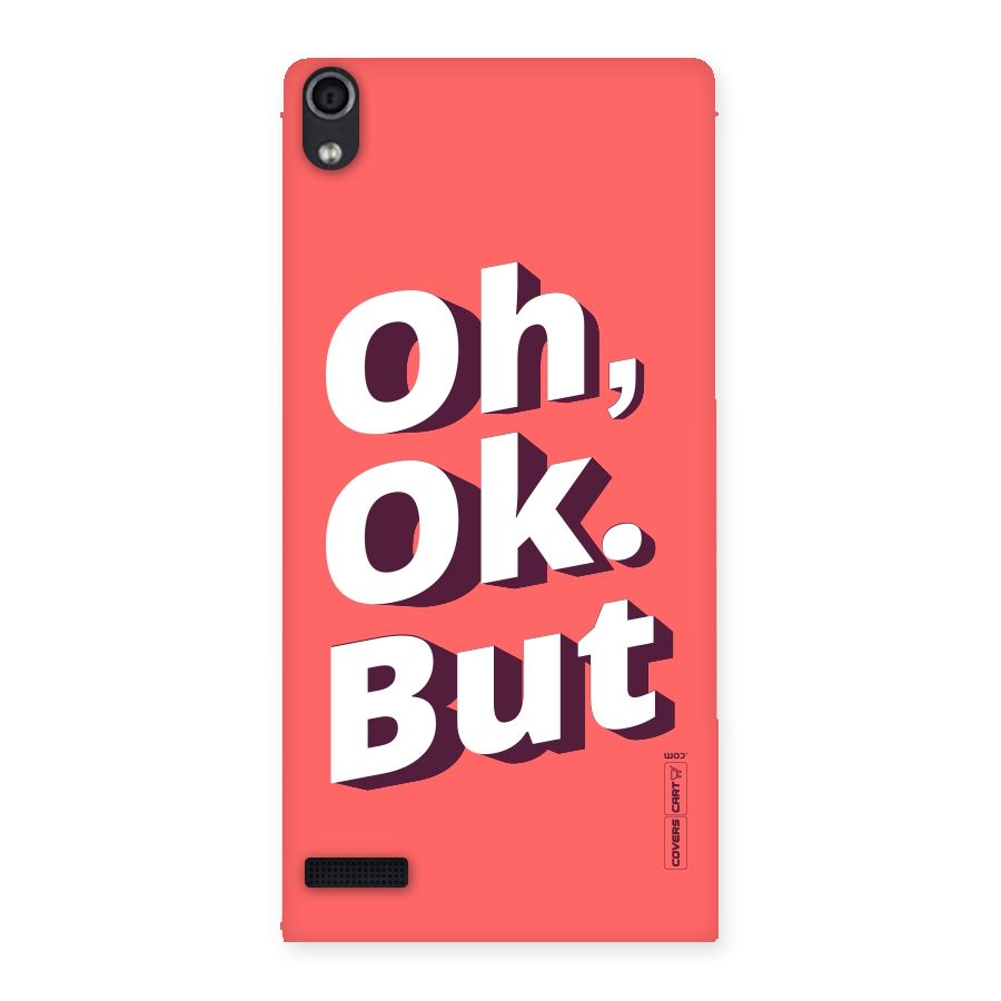 Oh Ok But Back Case for Ascend P6