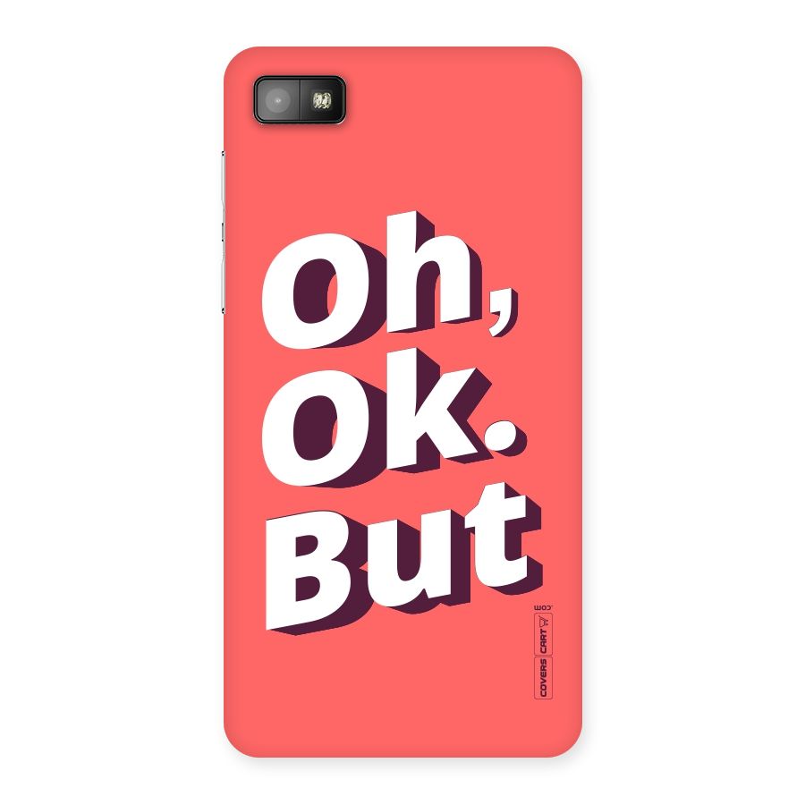 Oh Ok But Back Case for Blackberry Z10