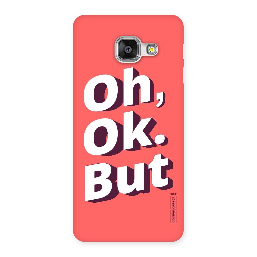 Oh Ok But Back Case for Galaxy A3 2016