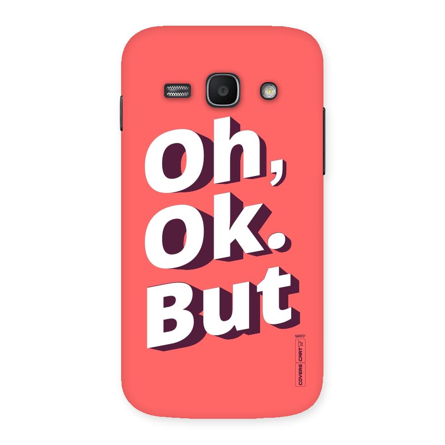 Oh Ok But Back Case for Galaxy Ace 3