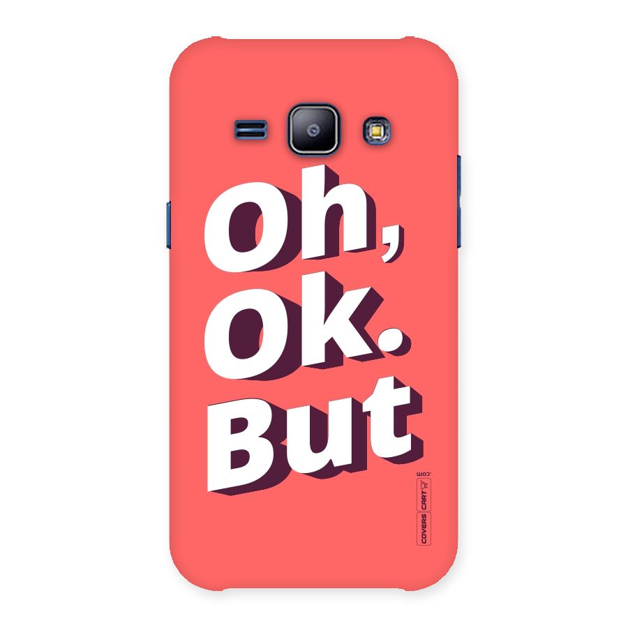 Oh Ok But Back Case for Galaxy J1