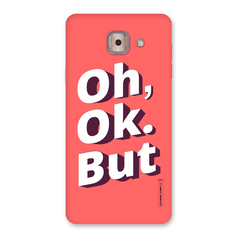 Oh Ok But Back Case for Galaxy J7 Max