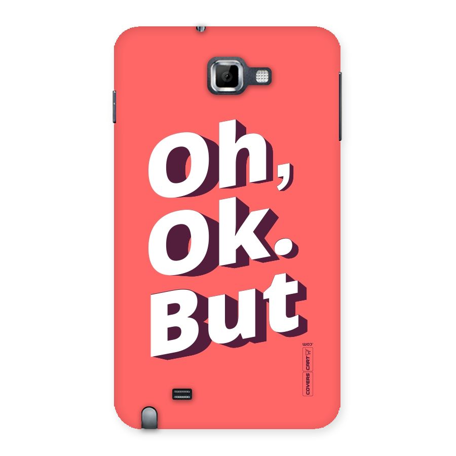 Oh Ok But Back Case for Galaxy Note