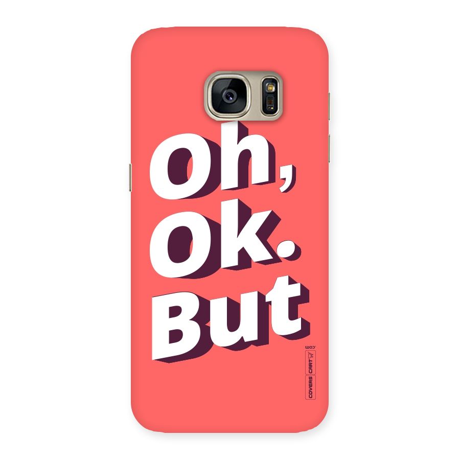 Oh Ok But Back Case for Galaxy S7