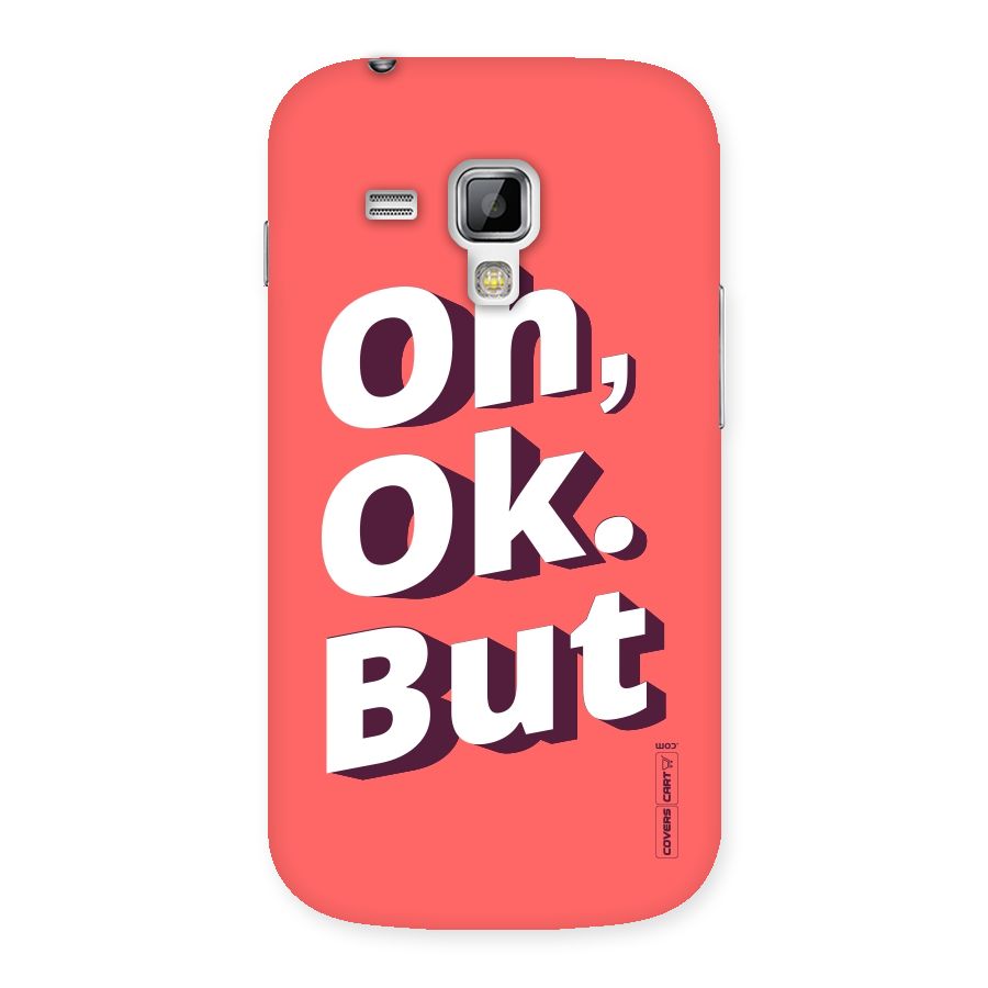 Oh Ok But Back Case for Galaxy S Duos