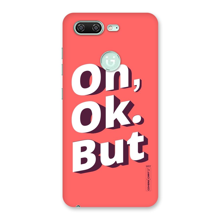 Oh Ok But Back Case for Gionee S10