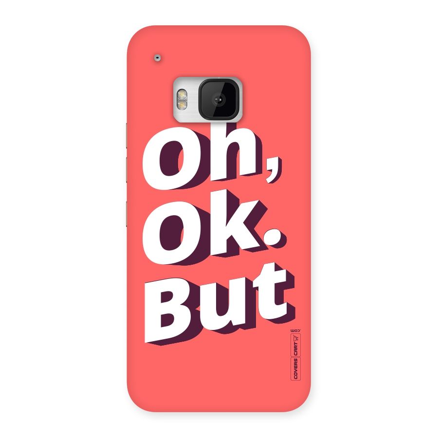 Oh Ok But Back Case for HTC One M9