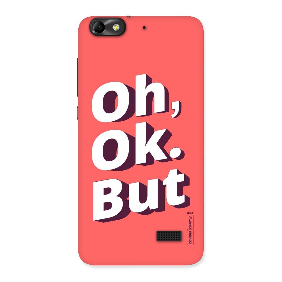 Oh Ok But Back Case for Honor 4C