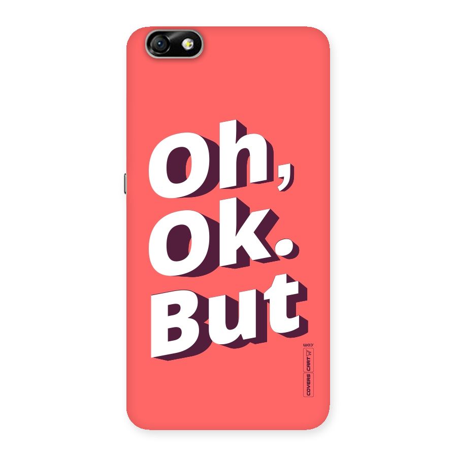 Oh Ok But Back Case for Honor 4X