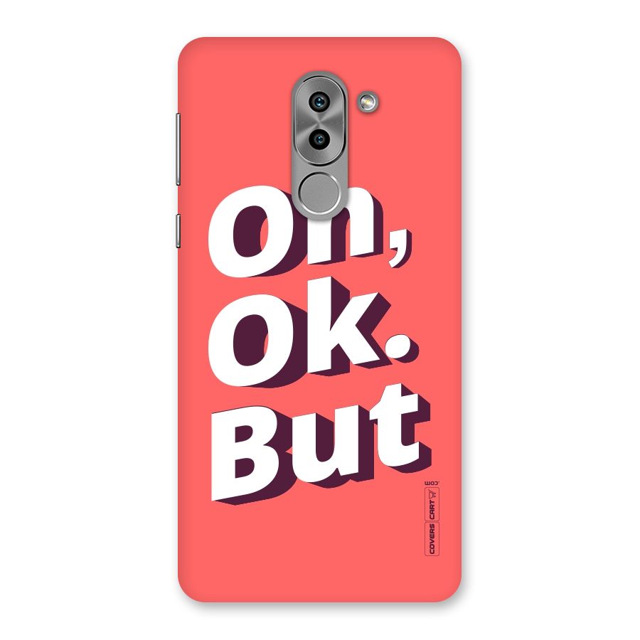 Oh Ok But Back Case for Honor 6X