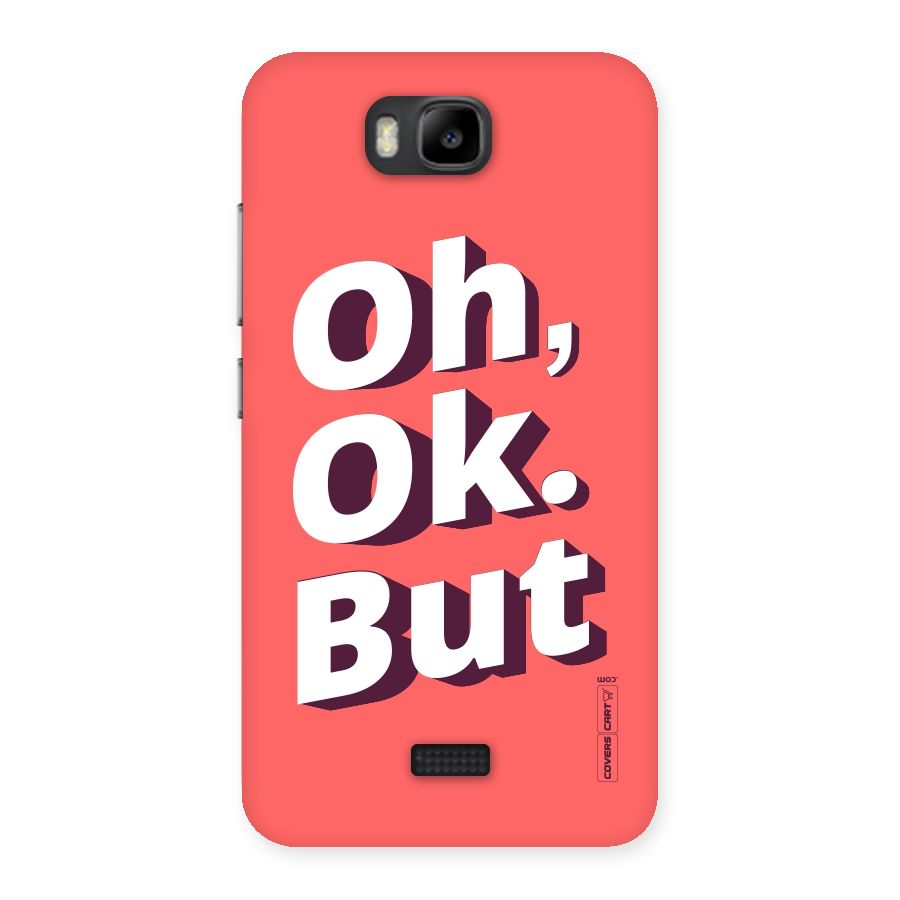 Oh Ok But Back Case for Honor Bee