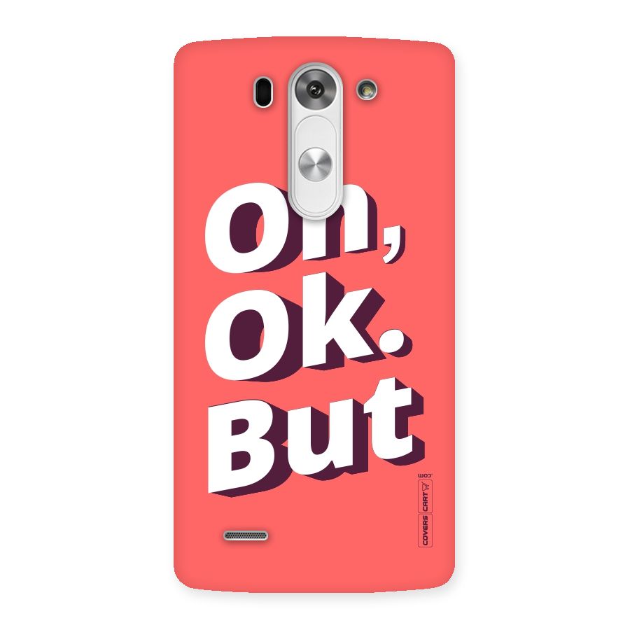 Oh Ok But Back Case for LG G3 Beat