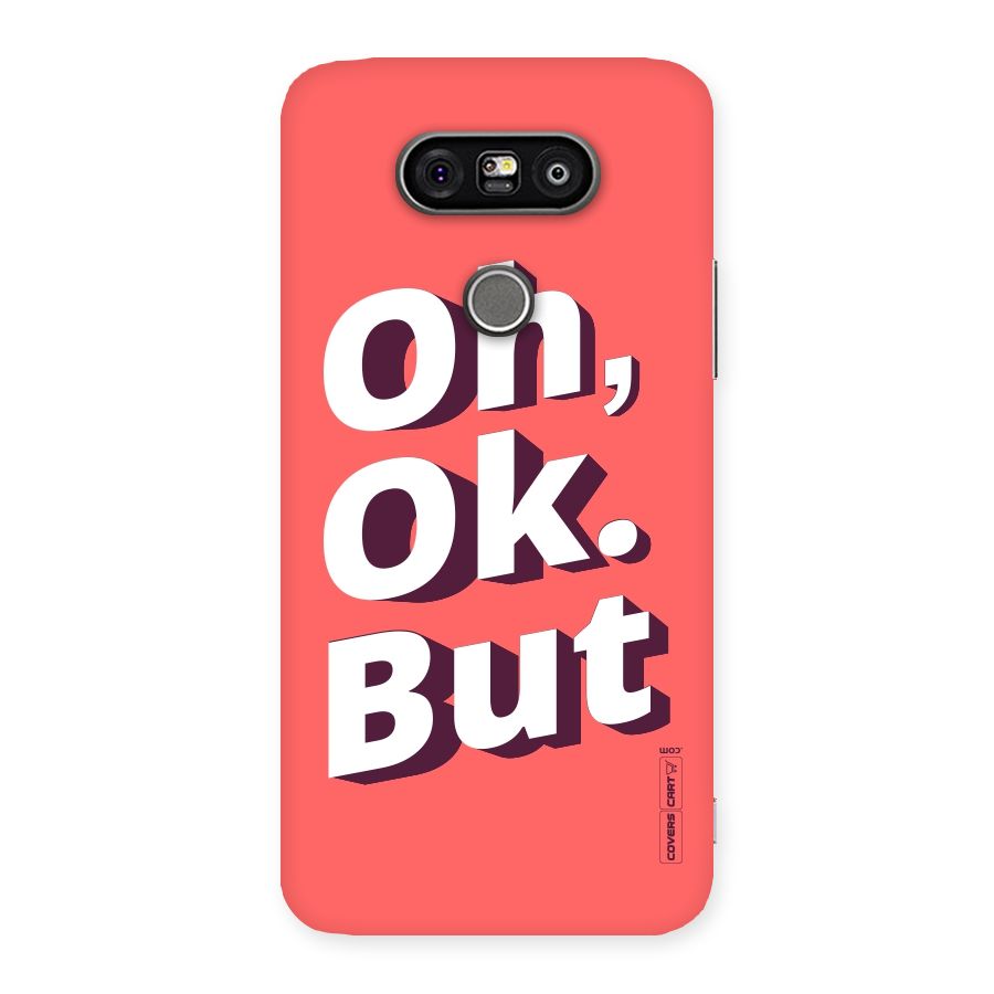 Oh Ok But Back Case for LG G5
