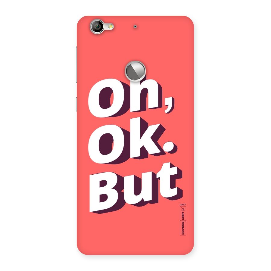 Oh Ok But Back Case for LeTV Le 1s