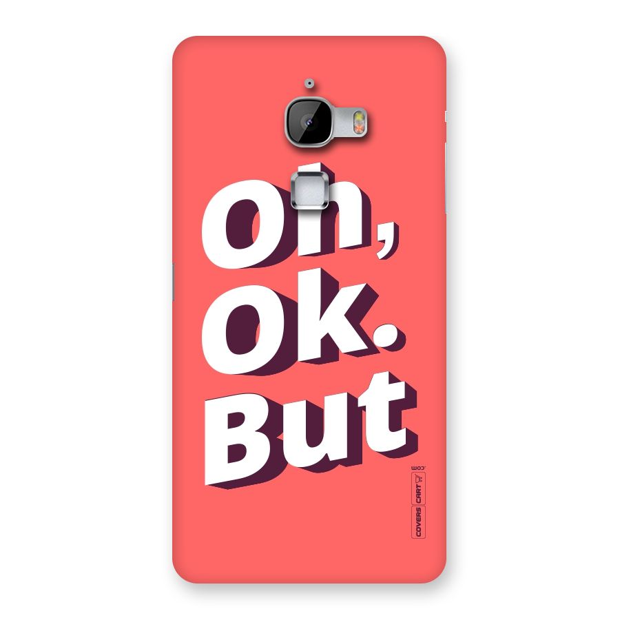 Oh Ok But Back Case for LeTv Le Max
