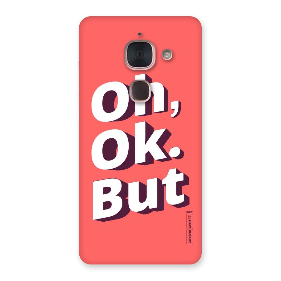 Oh Ok But Back Case for Le Max 2