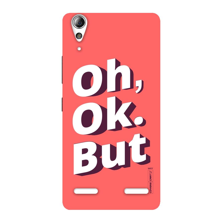 Oh Ok But Back Case for Lenovo A6000 Plus