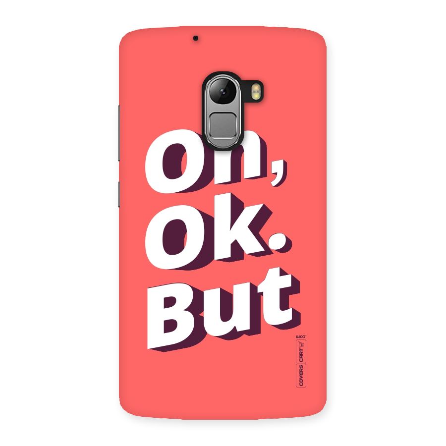 Oh Ok But Back Case for Lenovo K4 Note
